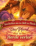 Cover: Geschichten aus der Welt der Pferde - Geschichten aus der Welt der Pferde