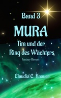 Cover: MURA Band 3 - Tim und der Ring des W&auml;chters - epubli