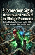 Cover: Subconscious Sight: The Neurological Paradox of the Blindsight Phenomenon - epubli