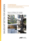 Cover: Bauen mit Beton f&uuml;r morgen - Umsetzung von Innovationen in der Praxis / 22. Symposium Baustoffe und Bauwerkserhaltung, Karlsruher Institut f&uuml;r Technologie (KIT), 17. M&auml;rz 2026 - KIT Scientific Publishing