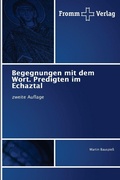 Cover: Begegnungen mit dem Wort. Predigten im Echaztal - Fromm Verlag