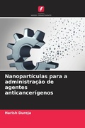 Cover: Nanopart&iacute;culas para a administra&ccedil;&atilde;o de agentes anticancer&iacute;genos - Edi&ccedil;&otilde;es Nosso Conhecimento