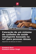 Cover: Conce&ccedil;&atilde;o de um sistema de cuidados de sa&uacute;de inteligente baseado na IoT para pessoas idosas - Edi&ccedil;&otilde;es Nosso Conhecimento