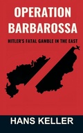 Cover: Operation Barbarossa: Hitler's Fatal Gamble in the East - Vij Books
