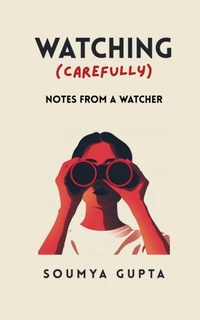 Enlarge image Cover: Watching Carefully Notes from a Watcher - BookLeaf Publishing
