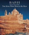 Cover: Bapji: The King Who Would be Man - Mapin Publishing Pvt.Ltd