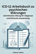 Cover: ICD-11 Arbeitsbuch zu psychischen St&ouml;rungen - Andrew Collins