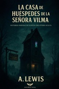 Cover: La Casa de Hu&eacute;spedes de la Se&ntilde;ora Vilma - A. Lewis
