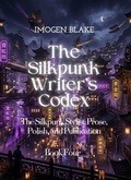 Cover: The Silkpunk Writer's Codex  The Silkpunk Stylist: Prose, Polish, and Publication - Sakura Publishing