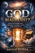 Cover: Does God Really Exist?: Proof of God Through Science, Philosophy, Consciousness, and the Origin of the Universe - Sayyed Haidar