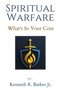 Cover: Spiritual Warfare Whats In Your Core - Kenneth Barber