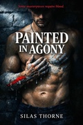 Cover: Painted in Agony (The Obsession Cycle, #1) - Silas Thorne