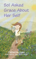 Cover: Sol Asked Grace About Her Self - Palmetto Publishing