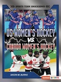 Cover: US Women's Hockey vs. Canada Women's Hockey - Lerner Publications Co ,U.S.