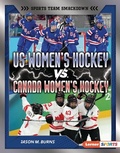 Cover: US Women's Hockey vs. Canada Women's Hockey - Lerner Publications Co ,U.S.