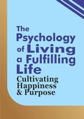 Cover: The Psychology of Living a Fulfilling Life - Ekesy In-Outdoor Company