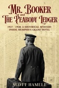Cover: Mr. Booker and The Peabody Ledger: 1927 - 1928 - Schuyler & Sons Publishing