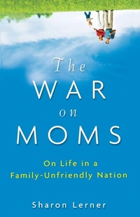 Enlarge image Cover: The War on Moms - Turner Publishing Company