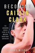 Cover: Becoming Caitlin Clark - Triumph Books