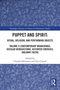 Enlarge image Cover: Puppet and Spirit: Ritual, Religion, and Performing Objects - Routledge