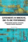 Cover: Experiments in Immersive, One-to-One Performance - Routledge