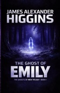 Cover: The Ghost of Emily - James Alexander Higgins