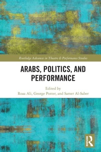 Enlarge image Cover: Arabs, Politics, and Performance - Routledge