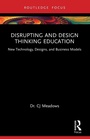 Cover: Disrupting and Design Thinking Education - Routledge