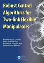Cover: Robust Control Algorithms for Two-link Flexible Manipulators - CRC Press