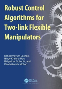 Enlarge image Cover: Robust Control Algorithms for Two-link Flexible Manipulators - CRC Press