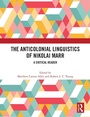 Cover: The Anticolonial Linguistics of Nikolai Marr - Routledge