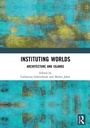 Cover: Instituting Worlds - Routledge