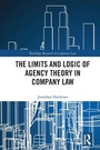 Bild: The Limits and Logic of Agency Theory in Company Law - Routledge Research in Corporate Law