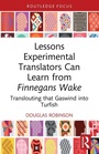 Cover: Lessons Experimental Translators Can Learn from Finnegans Wake - Routledge