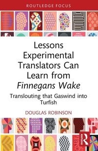 Enlarge image Cover: Lessons Experimental Translators Can Learn from Finnegans Wake - Routledge
