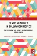 Cover: Centring Women in Bollywood Biopics - Routledge