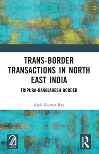 Enlarge image Cover: Trans-Border Transactions in North East India - Routledge