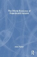 Cover: The Moral Economy of Plant-Based Futures - Routledge