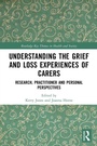 Cover: Understanding the Grief and Loss Experiences of Carers - Routledge