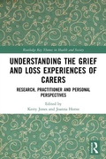 Cover: Understanding the Grief and Loss Experiences of Carers - Routledge