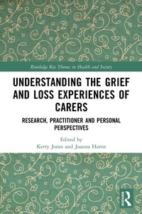 Enlarge image Cover: Understanding the Grief and Loss Experiences of Carers - Routledge
