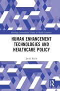 Cover: Human Enhancement Technologies and Healthcare Policy - Routledge