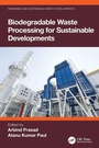 Cover: Biodegradable Waste Processing for Sustainable Developments - CRC Press