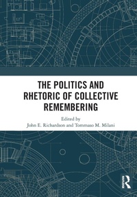 Enlarge image Cover: The Politics and Rhetoric of Collective Remembering - Routledge