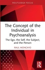 Cover: The Concept of the Individual in Psychoanalysis - Routledge