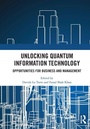 Cover: Unlocking Quantum Information Technology - Routledge