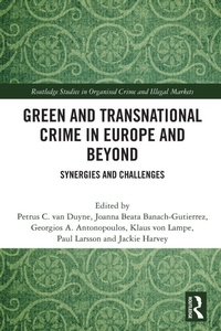 Bild vergrößern Bild: Green and Transnational Crime in Europe and Beyond - Routledge Studies in Organised Crime