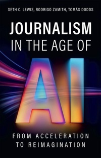 Enlarge image Cover: Journalism in the Age of AI - Polity Press
