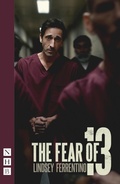 Cover: The Fear of 13 - Nick Hern Books