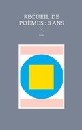Cover: Recueil de Po&egrave;mes : 3 ans - BoD - Books on Demand